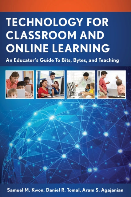 Book cover of: Technology for Classroom and Online Learning. By: Samuel M. Kwon