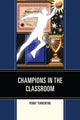 Book cover of: Champions in the Classroom