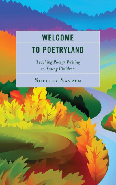 Book cover of: Welcome to Poetryland. By: Shelley Savren