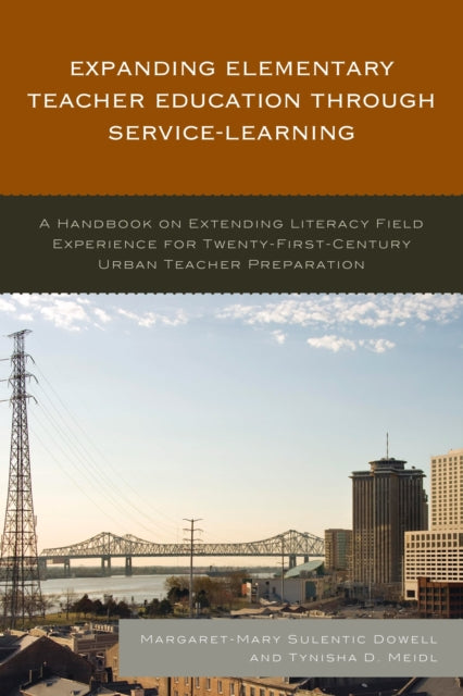 Book cover of: Expanding Elementary Teacher Education through Service-Learning. By: Margaret-Mary Sulentic Dowell