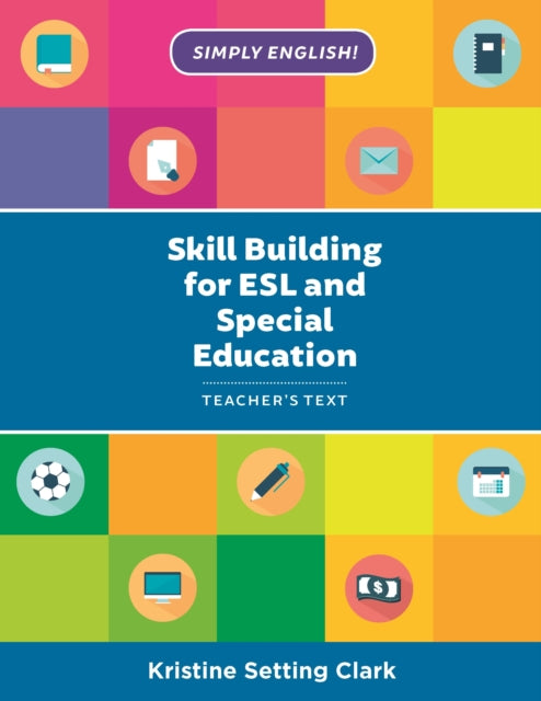 Book cover of: Skill Building for ESL and Special Education. By: Kristine Setting Clark