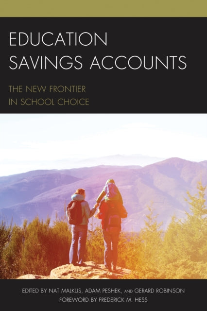 Book cover of: Education Savings Accounts. By: Nat Malkus