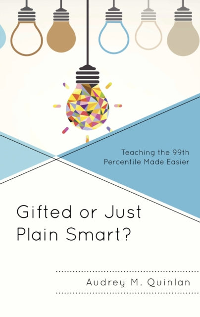 Book cover of: Gifted or Just Plain Smart?. By: Audrey M. Quinlan
