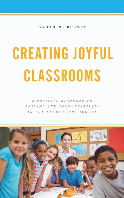Book cover of: Creating Joyful Classrooms. By: Sarah M. Butzin
