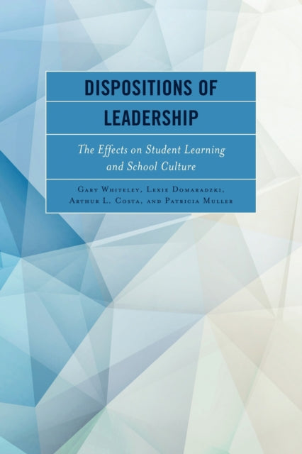 Book cover of: Dispositions of Leadership. By: Gary Whiteley