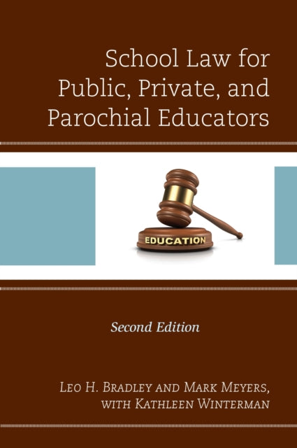 Book cover of: School Law for Public, Private, and Parochial Educators. By: Leo H. Bradley