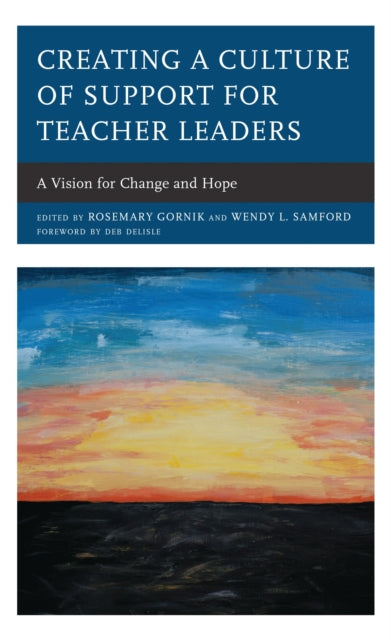 Book cover of: Creating a Culture of Support for Teacher Leaders. By: Rosemary Gornik