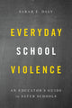 Book cover of: Everyday School Violence. By: Sarah E. Daly