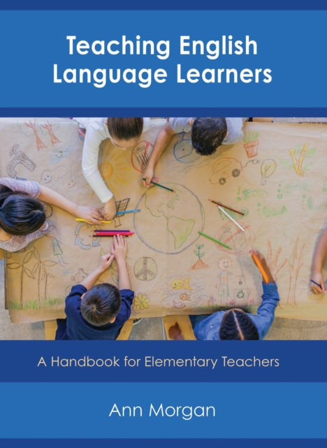 Book cover of: Teaching English Language Learners. By: Ann Morgan
