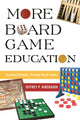 Book cover of: More Board Game Education. By: Jeffrey P. Hinebaugh