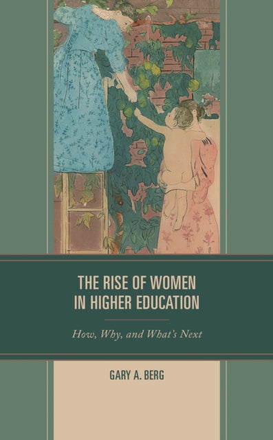 Book cover of: Rise of Women in Higher Education. By: Gary A. Berg