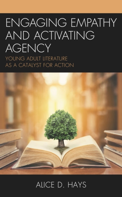 Book cover of: Engaging Empathy and Activating Agency. By: Alice Hays