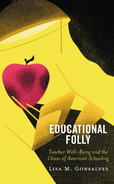 Book cover of: Educational Folly. By: Lisa M. Gonsalves