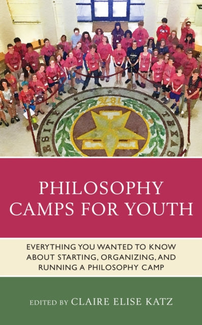 Book cover of: Philosophy Camps for Youth. By: Claire Elise Katz
