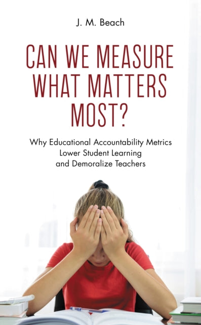 Book cover of: Can We Measure What Matters Most?. By: J. M. Beach