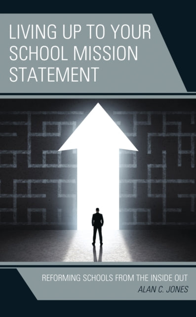 Book cover of: Living up to Your School Mission Statement. By: Alan C. Jones