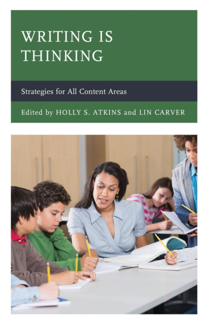 Book cover of: Writing Is Thinking. By: Holly S. Atkins
