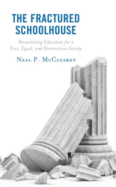 Book cover of: Fractured Schoolhouse. By: Neal P. McCluskey