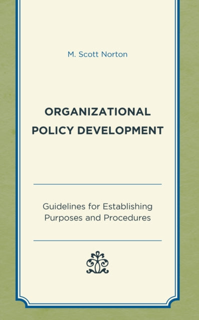 Book cover of: Organizational Policy Development. By: M. Scott Norton