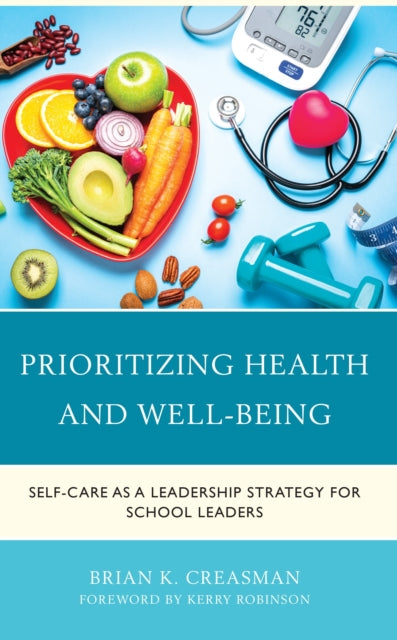 Book cover of: Prioritizing Health and Well-Being. By: Brian K. Creasman