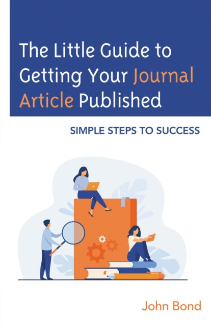 Book cover of: Little Guide to Getting Your Journal Article Published. By: John Bond