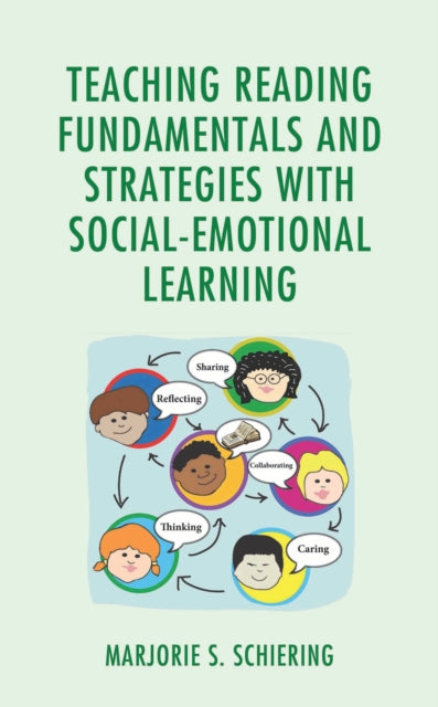 Book cover of: Teaching Reading Fundamentals and Strategies with Social-Emotional Learning. By: Marjorie S. Schiering