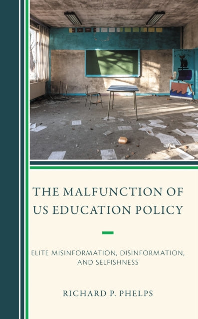 Book cover of: Malfunction of US Education Policy. By: Richard P. Phelps