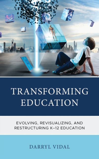 Book cover of: Transforming Education. By: Darryl Vidal