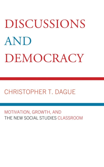 Book cover of: Discussions and Democracy. By: Christopher T. Dague