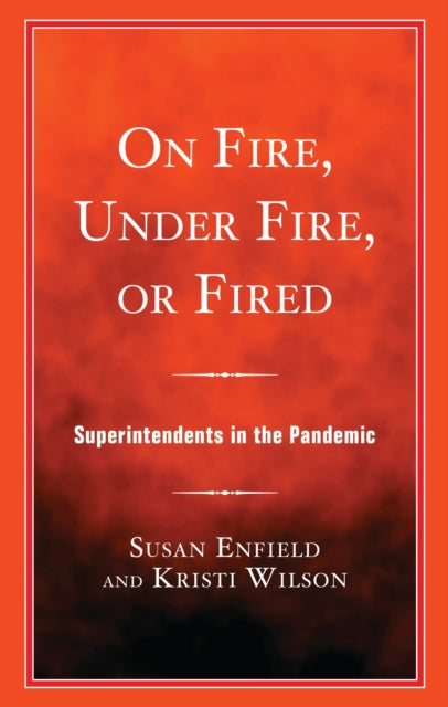 Book cover of: On Fire, Under Fire, or Fired. By: Susan Enfield
