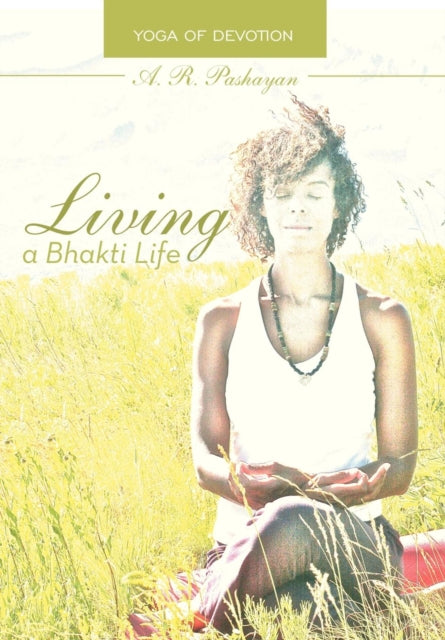 Book cover of: Living a Bhakti Life