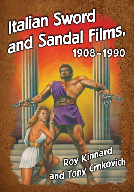 Book cover of: Italian Sword and Sandal Films, 1908-1990. By: Roy Kinnard