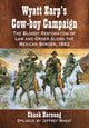 Book cover of: Wyatt Earp's Cow-boy Campaign. By: Chuck Hornung