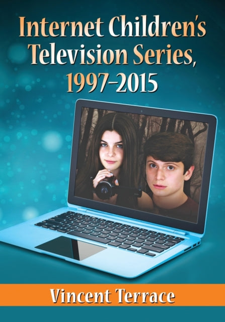 Book cover of: Internet Children's Television Series, 1997-2015. By: Vincent Terrace
