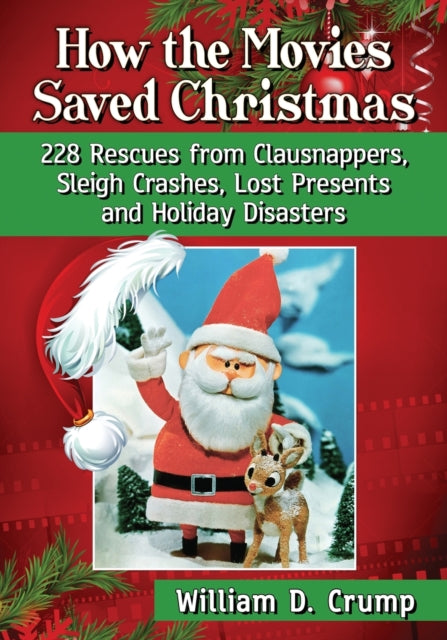 Book cover of: How the Movies Saved Christmas. By: William D. Crump