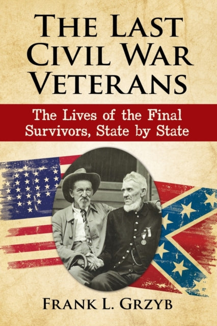Book cover of: Last Civil War Veterans. By: Frank L. Grzyb