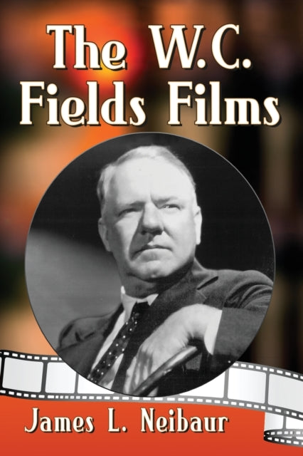 Book cover of: W.C. Fields Films. By: James L. Neibaur