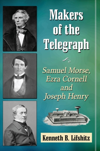 Book cover of: Makers of the Telegraph. By: Kenneth B. Lifshitz