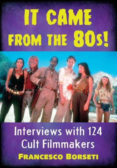 Book cover of: It Came from the 80s!. By: Francesco Borseti