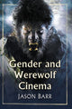 Book cover of: Gender and Werewolf Cinema. By: Jason Barr