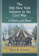 Book cover of: 18th New York Infantry in the Civil War. By: Ryan A. Conklin