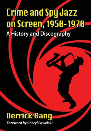 Crime and Spy Jazz on Screen, 1950-1970