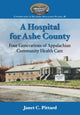 Book cover of: Hospital for Ashe County. By: Janet C. Pittard