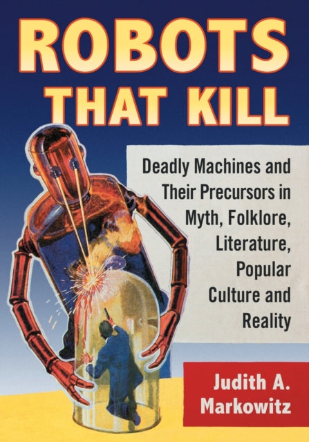 Book cover of: Robots That Kill. By: Judith A. Markowitz