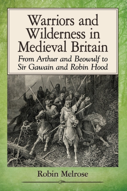 Book cover of: Warriors and Wilderness in Medieval Britain. By: Robin Melrose