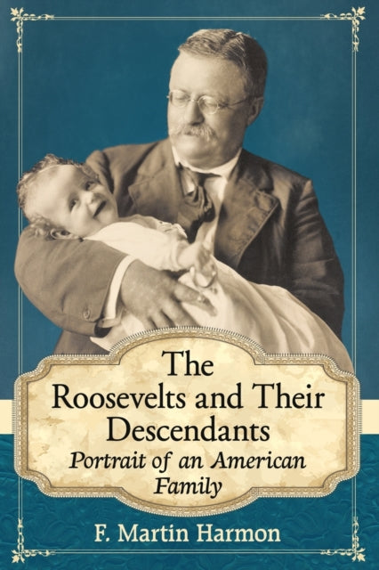 Book cover of: Roosevelts and Their Descendants. By: F. Martin Harmon