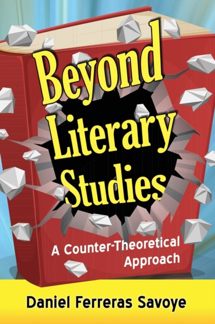 Book cover of: Beyond Literary Studies. By: Daniel Ferreras Savoye