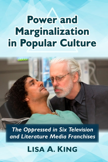 Book cover of: Power and Marginalization in Popular Culture. By: Lisa A. King