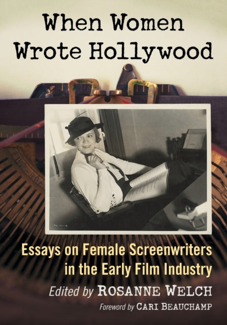 Book cover of: When Women Wrote Hollywood. By: Rosanne Welch