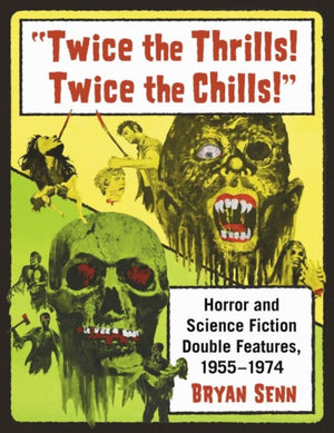 "Twice the Thrills! Twice the Chills!"